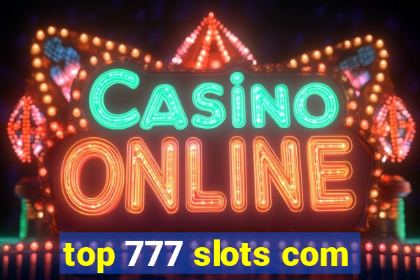 top 777 slots com